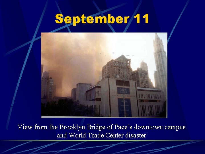 September 11 View from the Brooklyn Bridge of Pace’s downtown campus and World Trade