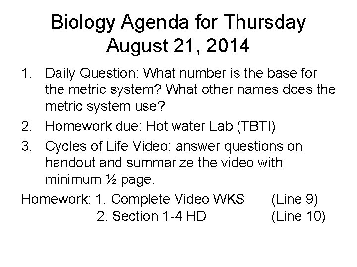 Biology Agenda for Thursday August 21, 2014 1. Daily Question: What number is the