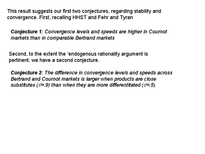 This result suggests our first two conjectures, regarding stability and convergence. First, recalling HHST