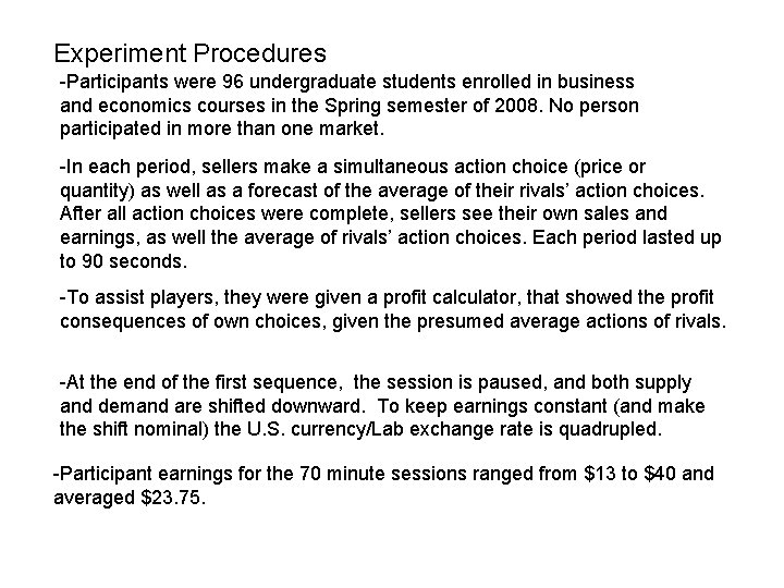 Experiment Procedures -Participants were 96 undergraduate students enrolled in business and economics courses in