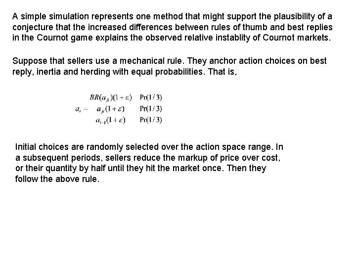 A simple simulation represents one method that might support the plausibility of a conjecture