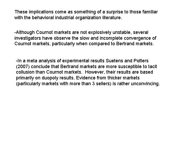 These implications come as something of a surprise to those familiar with the behavioral