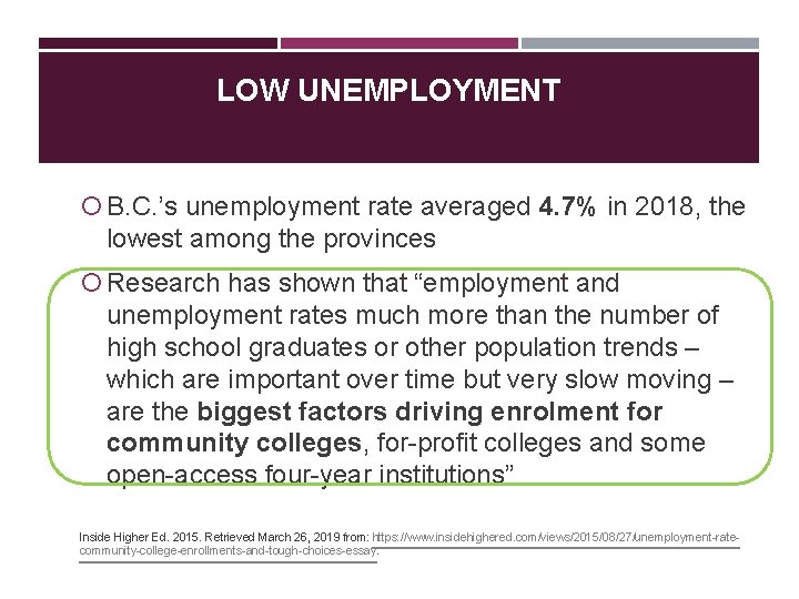 LOW UNEMPLOYMENT B. C. ’s unemployment rate averaged 4. 7% in 2018, the lowest