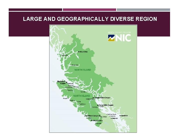 LARGE AND GEOGRAPHICALLY DIVERSE REGION 