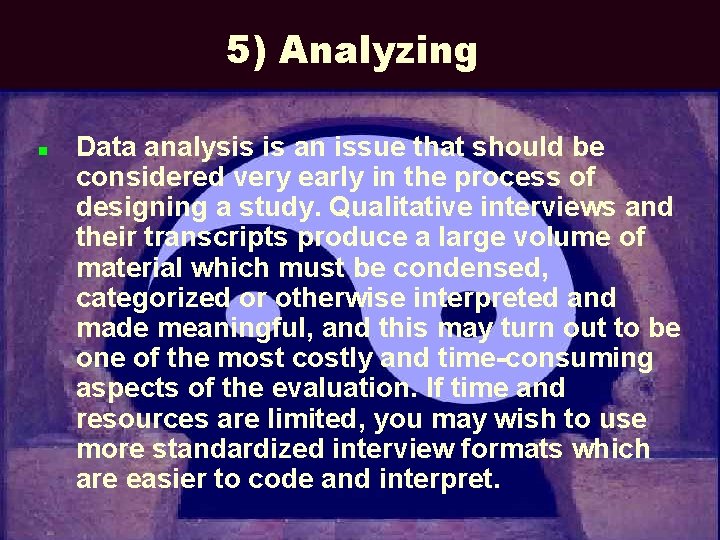 5) Analyzing n Data analysis is an issue that should be considered very early