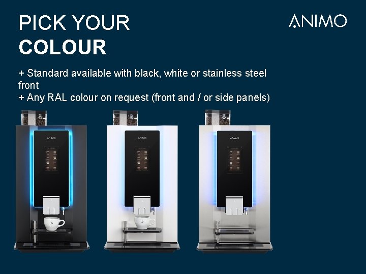 PICK YOUR COLOUR + Standard available with black, white or stainless steel front +