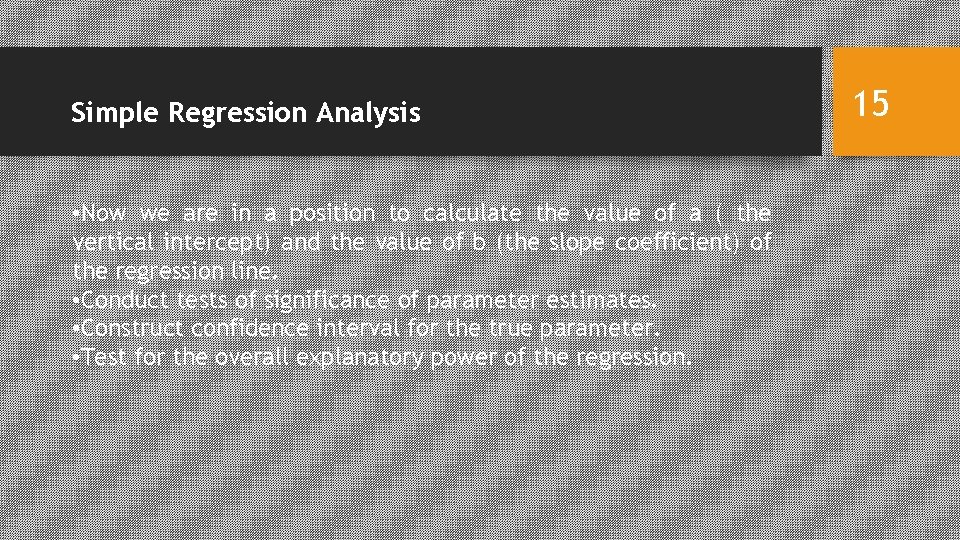 Simple Regression Analysis • Now we are in a position to calculate the value