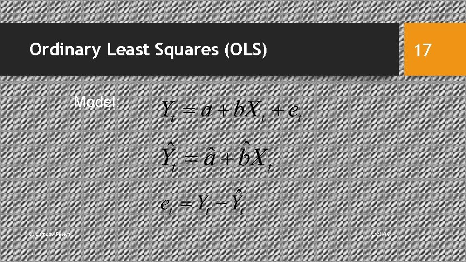 Ordinary Least Squares (OLS) 17 Model: Dr. Sumudu Perera 9/21/16 