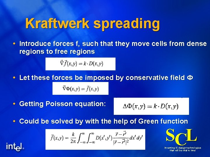 Kraftwerk spreading Introduce forces f, such that they move cells from dense regions to
