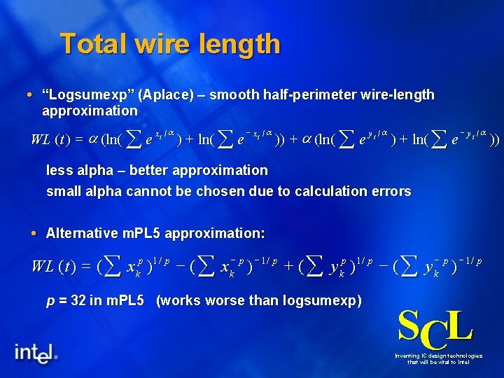 Total wire length “Logsumexp” (Aplace) – smooth half-perimeter wire-length approximation WL ( t )