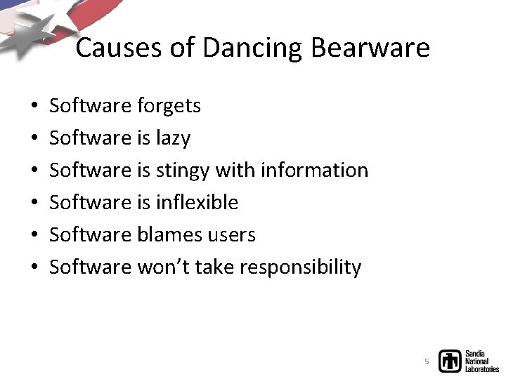 Causes of Dancing Bearware • • • Software forgets Software is lazy Software is