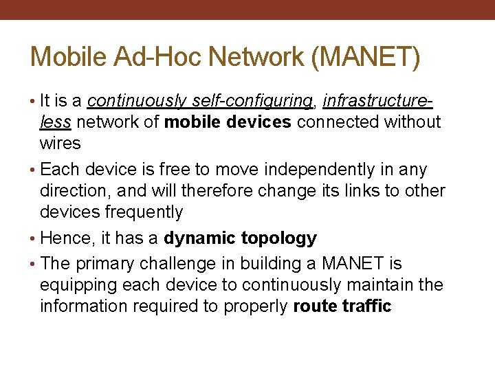 Mobile Ad-Hoc Network (MANET) • It is a continuously self-configuring, infrastructure- less network of