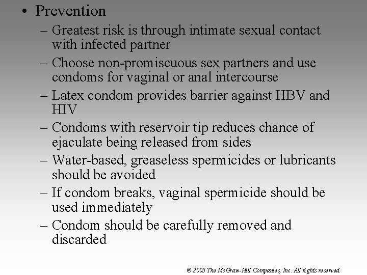  • Prevention – Greatest risk is through intimate sexual contact with infected partner