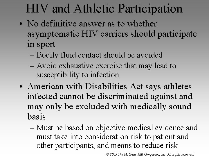 HIV and Athletic Participation • No definitive answer as to whether asymptomatic HIV carriers