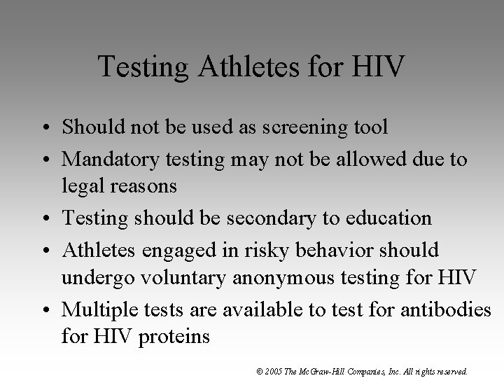 Testing Athletes for HIV • Should not be used as screening tool • Mandatory