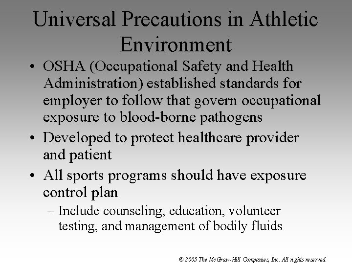 Universal Precautions in Athletic Environment • OSHA (Occupational Safety and Health Administration) established standards