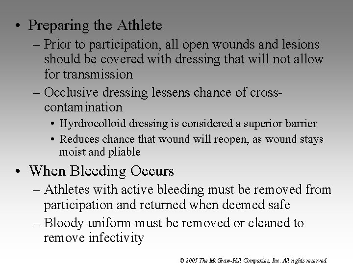  • Preparing the Athlete – Prior to participation, all open wounds and lesions