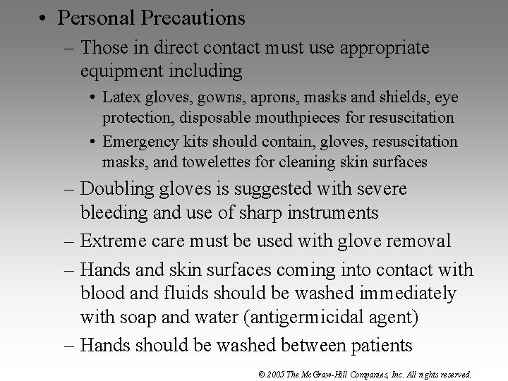  • Personal Precautions – Those in direct contact must use appropriate equipment including