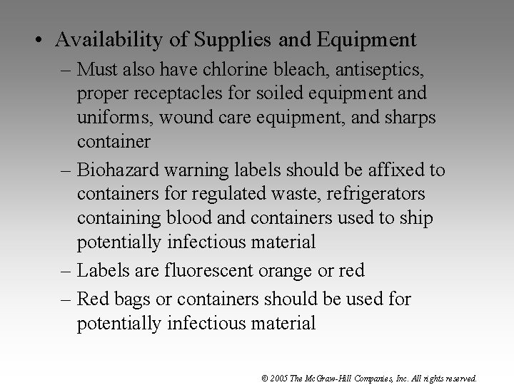  • Availability of Supplies and Equipment – Must also have chlorine bleach, antiseptics,