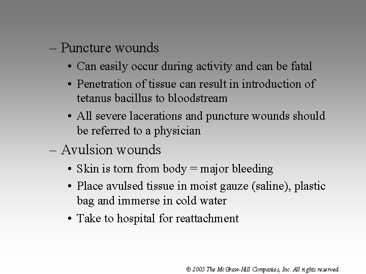 – Puncture wounds • Can easily occur during activity and can be fatal •