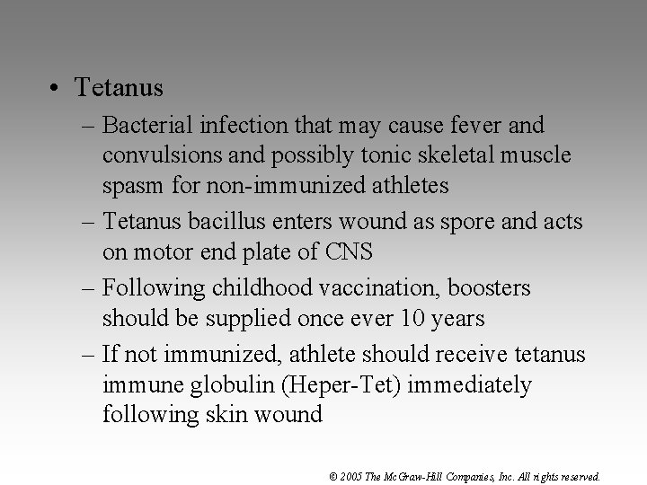  • Tetanus – Bacterial infection that may cause fever and convulsions and possibly