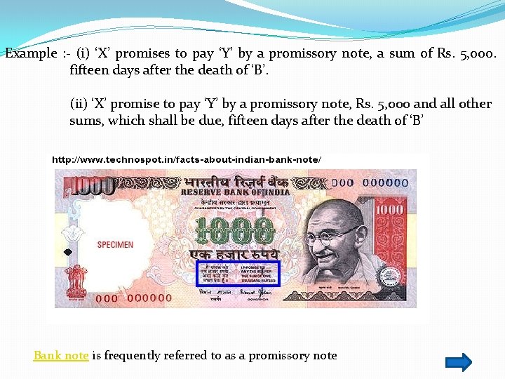 Example : - (i) ‘X’ promises to pay ‘Y’ by a promissory note, a