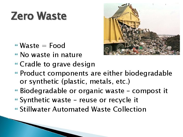 Zero Waste = Food No waste in nature Cradle to grave design Product components