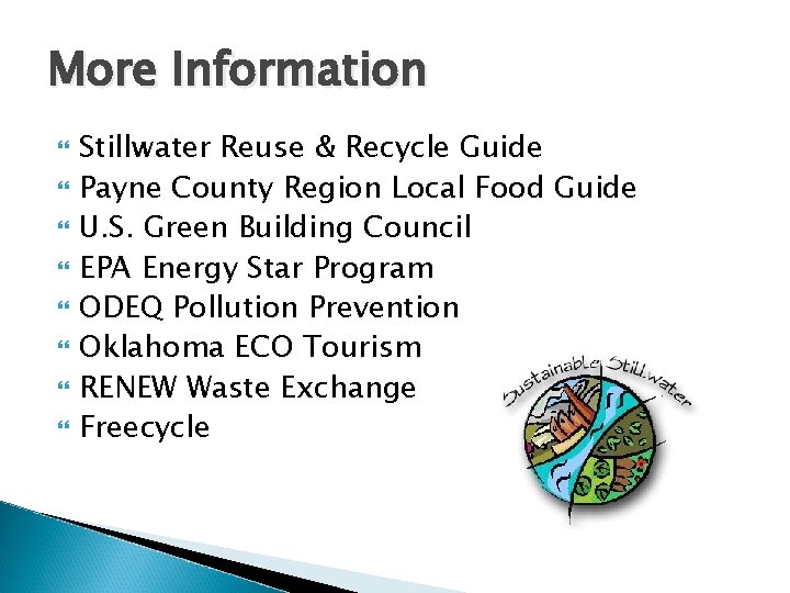 More Information Stillwater Reuse & Recycle Guide Payne County Region Local Food Guide U.