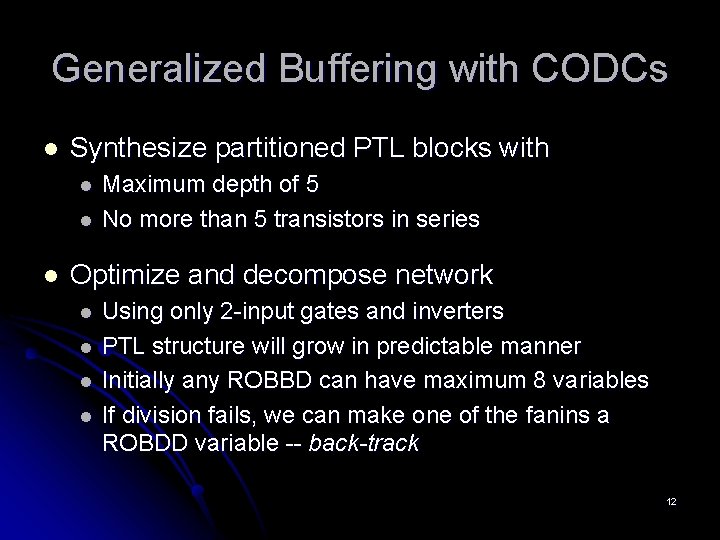 Generalized Buffering with CODCs l Synthesize partitioned PTL blocks with l l l Maximum