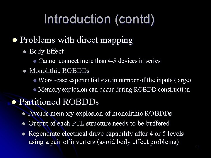 Introduction (contd) l Problems with direct mapping l Body Effect l Cannot connect more