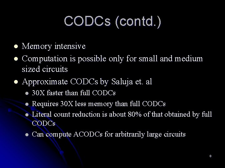 CODCs (contd. ) l l l Memory intensive Computation is possible only for small