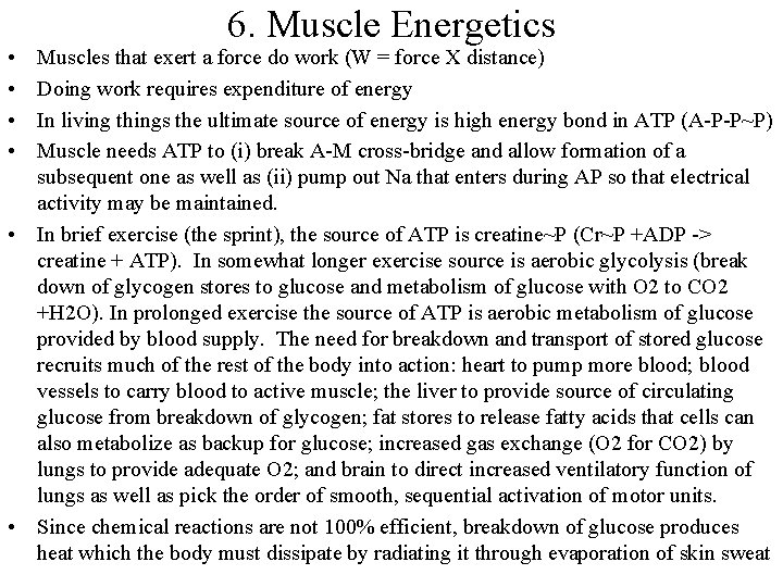  • • 6. Muscle Energetics Muscles that exert a force do work (W