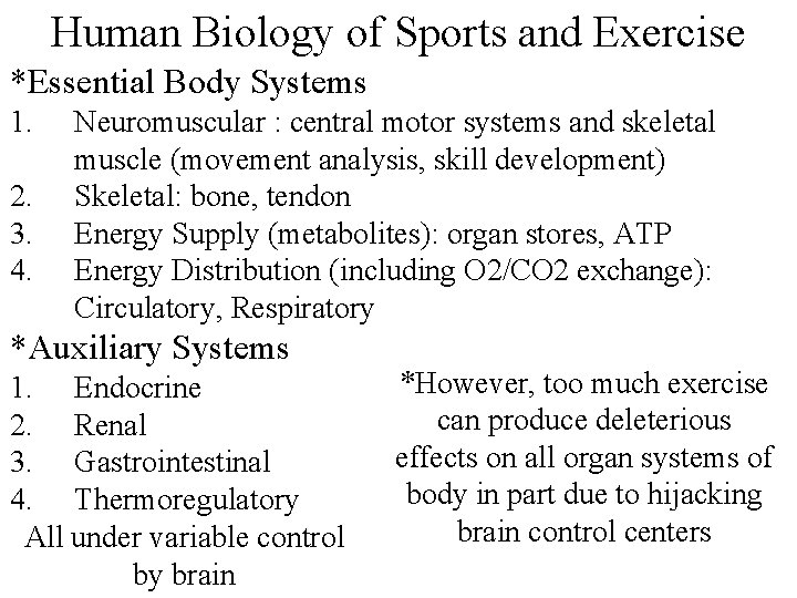 Human Biology of Sports and Exercise *Essential Body Systems 1. 2. 3. 4. Neuromuscular