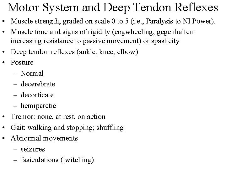 Motor System and Deep Tendon Reflexes • Muscle strength, graded on scale 0 to