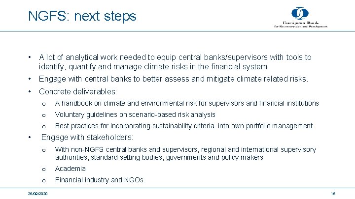 NGFS: next steps • A lot of analytical work needed to equip central banks/supervisors