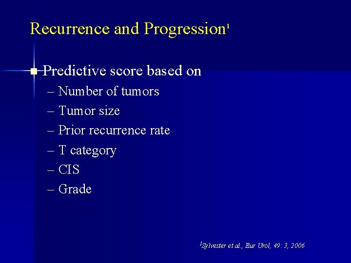 Recurrence and Progression 1 n Predictive score based on – Number of tumors –