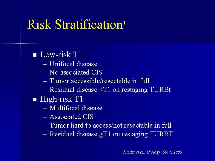 Risk Stratification 1 n Low-risk T 1 – – n Unifocal disease No associated