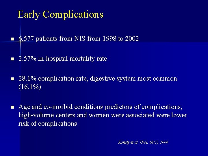 Early Complications n 6, 577 patients from NIS from 1998 to 2002 n 2.