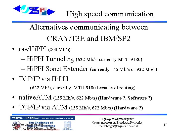 High speed communication Alternatives communicating between CRAY/T 3 E and IBM/SP 2 • raw.