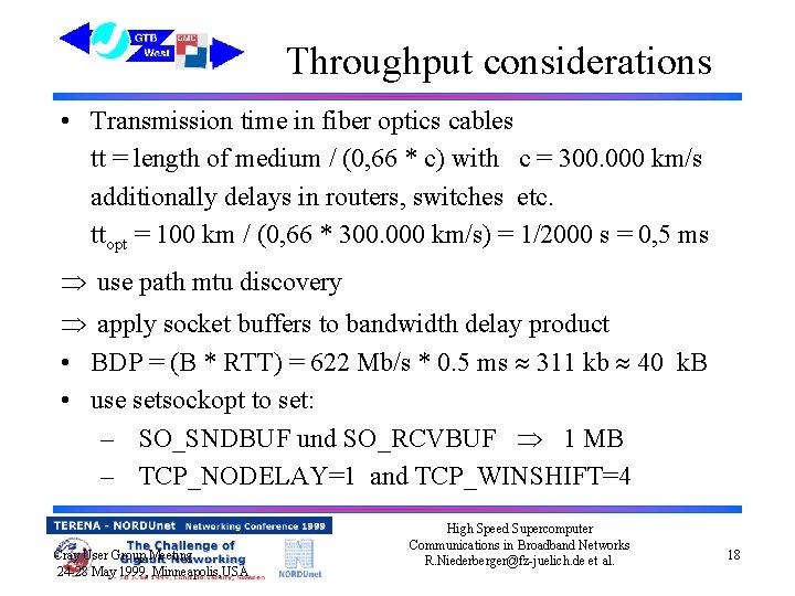 Throughput considerations • Transmission time in fiber optics cables tt = length of medium