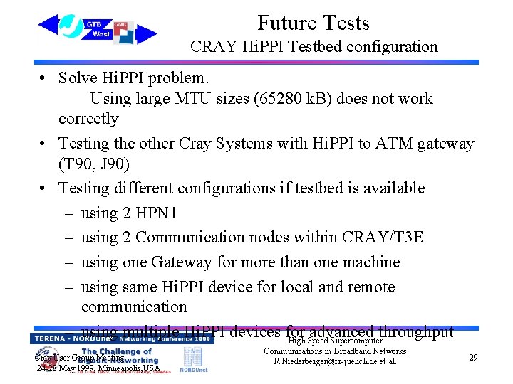 Future Tests CRAY Hi. PPI Testbed configuration • Solve Hi. PPI problem. Using large