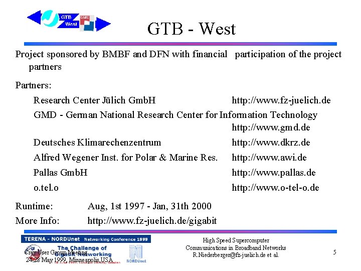 GTB - West Project sponsored by BMBF and DFN with financial participation of the