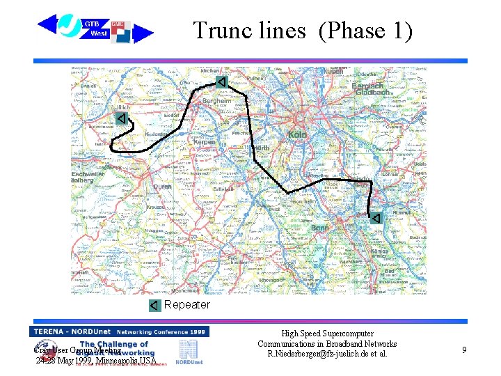 Trunc lines (Phase 1) Repeater Cray User Group Meeting 24 -28 May 1999, Minneapolis,