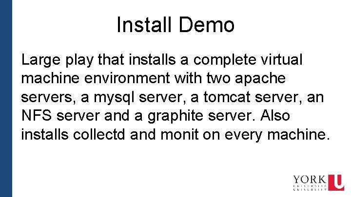 Install Demo Large play that installs a complete virtual machine environment with two apache