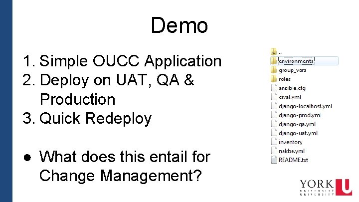 Demo 1. Simple OUCC Application 2. Deploy on UAT, QA & Production 3. Quick
