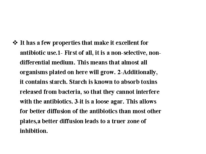  It has a few properties that make it excellent for antibiotic use. 1