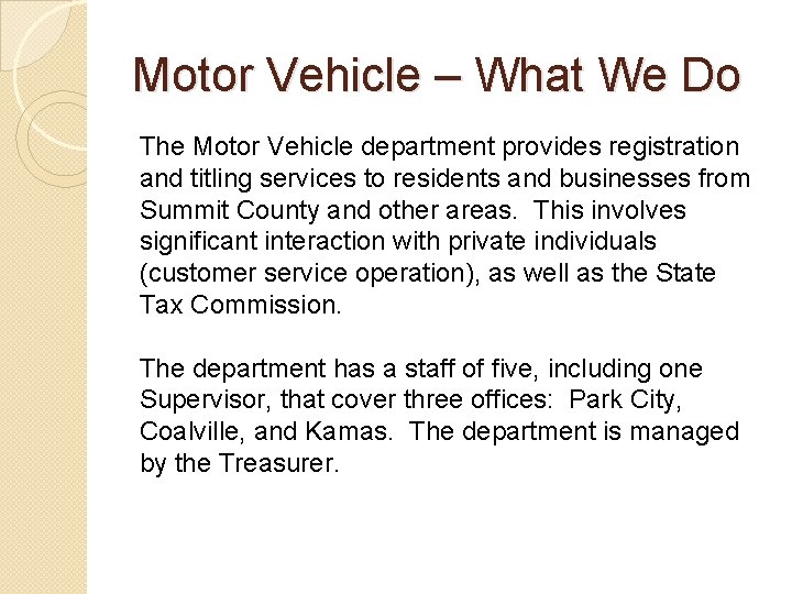 Motor Vehicle – What We Do The Motor Vehicle department provides registration and titling