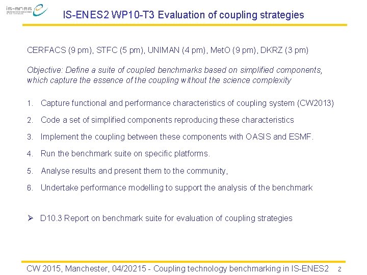 IS-ENES 2 WP 10 -T 3 Evaluation of coupling strategies CERFACS (9 pm), STFC