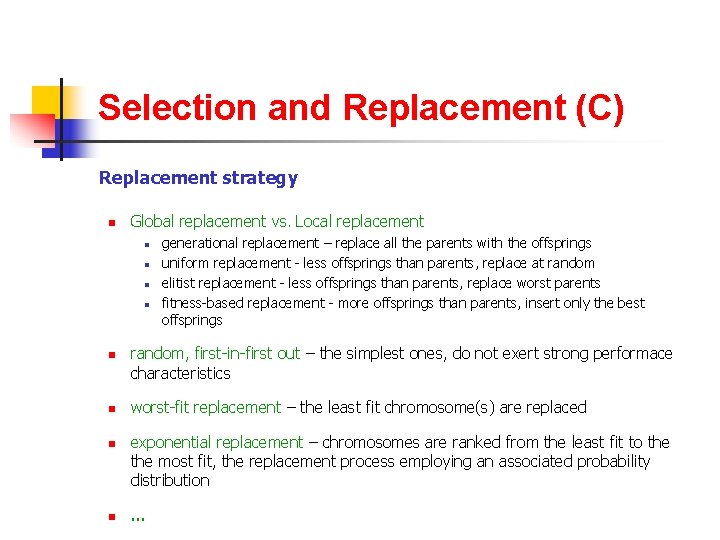 Selection and Replacement (C) Replacement strategy n Global replacement vs. Local replacement n n