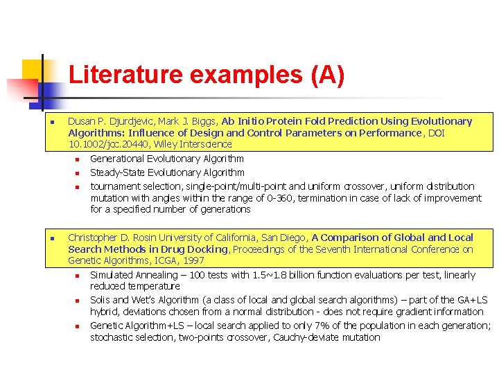 Literature examples (A) n n Dusan P. Djurdjevic, Mark J. Biggs, Ab Initio Protein